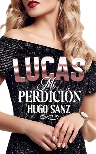 Lucas: Mi perdición