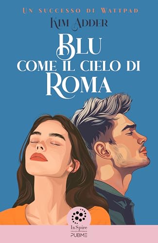 Blu come il cielo di Roma: (Collana Inspire - PubMe) (PubMe Romance)