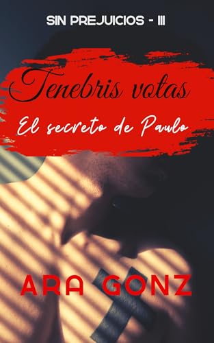 Tenebris votas. : El secreto de Paulo (Sin Prejuicios nº 3)