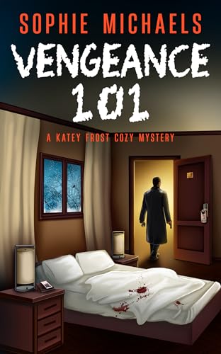 VENGEANCE 101: A gripping small town whodunit amateur sleuth mystery full of twists - Katey Frost cozy crime mystery series Book 8