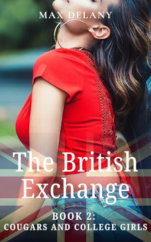 The British Exchange - Book 2: Cougars and College Girls