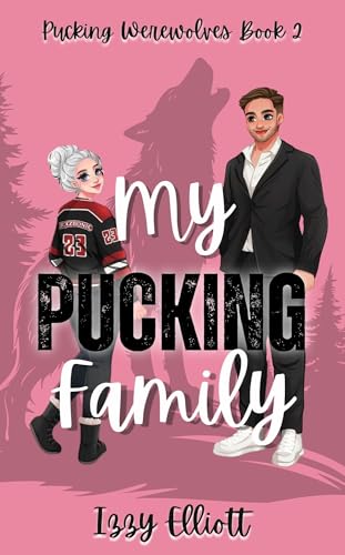 My Pucking Family: A Werewolf Hockey Romance Book 2