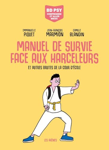 Manuel de survie face aux harceleurs - et autres brutes de la cour d'école