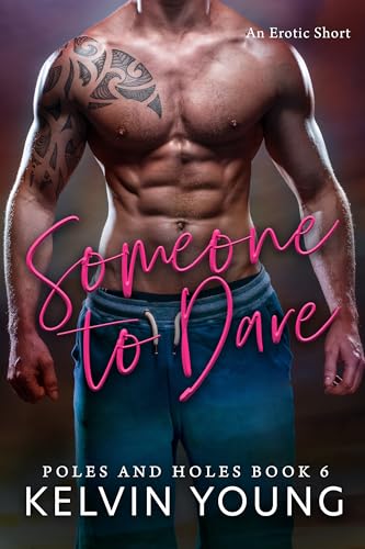 Someone to Dare: Poles and Holes: Book 6