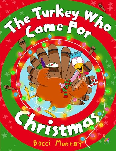 The Turkey Who Came for Christmas: a funny book about Christmas for children age 3-7 years