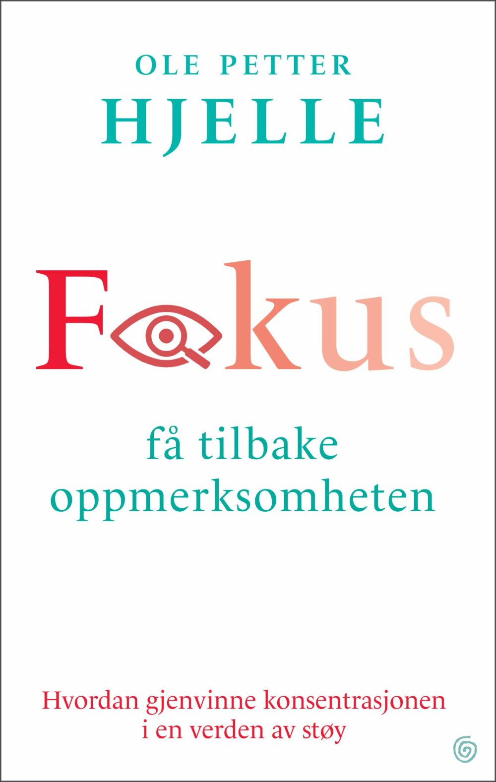 Fokus – få tilbake oppmerksomheten