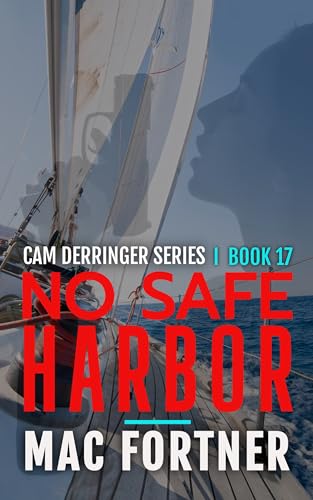 NO SAFE HARBOR: A Cam Derringer Novel