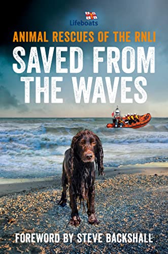 Saved from the Waves: The perfect gift book for animal lovers from the RNLI