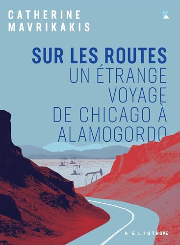 Sur les routes: Un étrange voyage de Chicago à Alamogordo