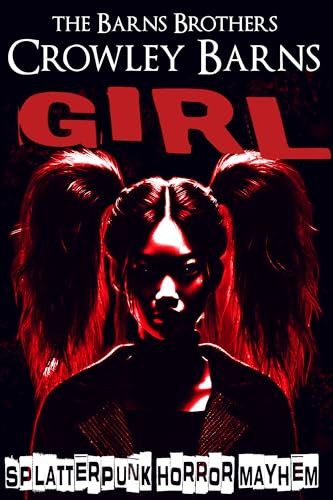 GIRL: SPLATTERPUNK HORROR MAYHEM