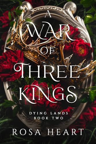 A War of Three Kings: Dying Lands Book Two