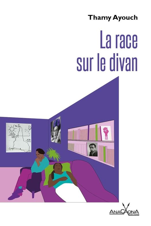 La race sur le divan: Pour une psychanalyse intersectionnelle