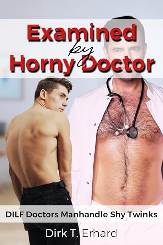 Examined by Horny Doctor: An MM Age Gap Straight to Gay First Time Medical DDlb Short