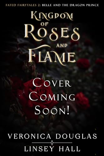 Kingdom of Roses and Flame (Fated Fairytales, #2)