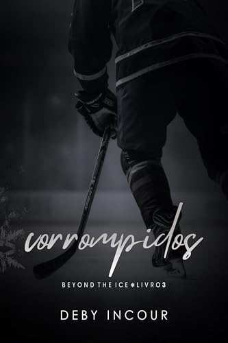 Corrompidos (Beyond The Ice Livro 3)