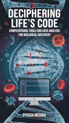 Deciphering Life's Code: Computational Tools and Data Analysis for ...