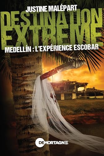 Destination extrême - Medellín : l'expérience Escobar