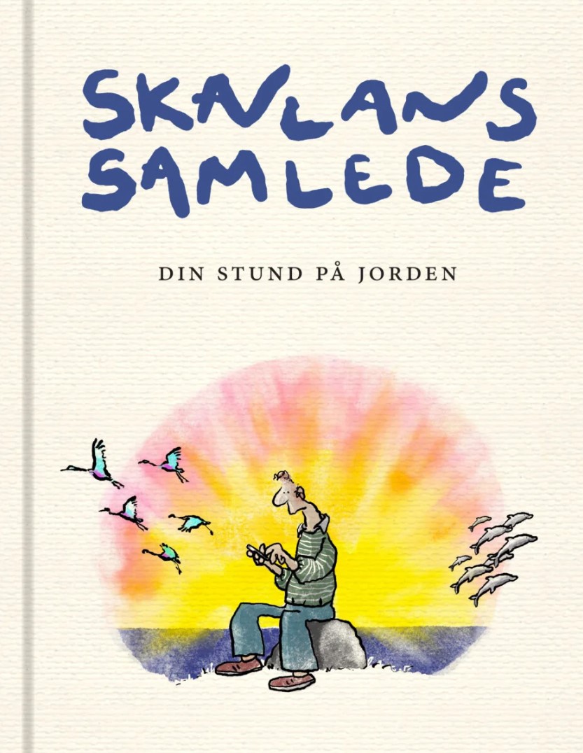 Skavlans samlede: Din stund på jorden