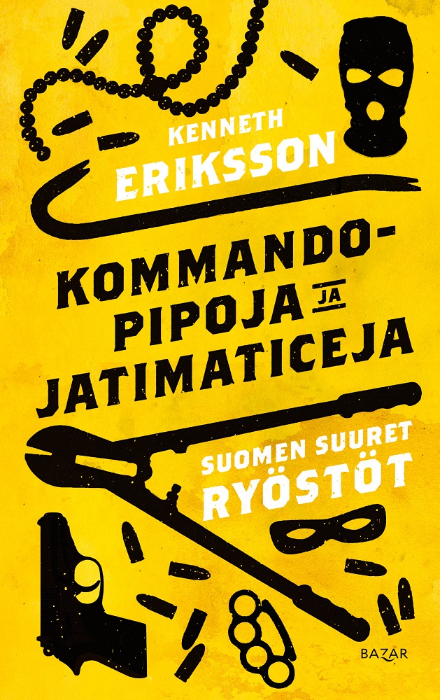 Kommandopipoja ja Jatimaticeja – Suomen suuret ryöstöt