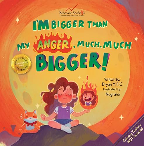 I'm Bigger Than My Anger, Much, Much Bigger!: A Children's Book That Teaches Kids Different Levels of Anger and How to Regulate It