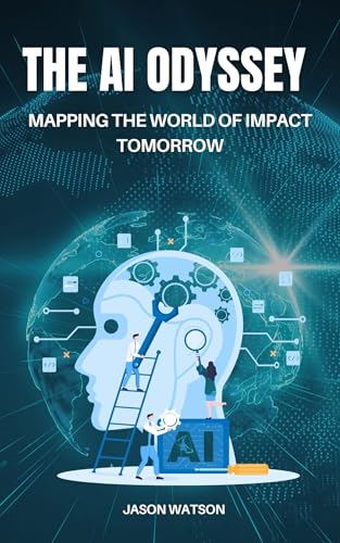 The AI Odyssey: Mapping the World of Impact Tomorrow by Jason Watson ...