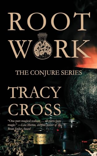 Rootwork (The Conjure Series)