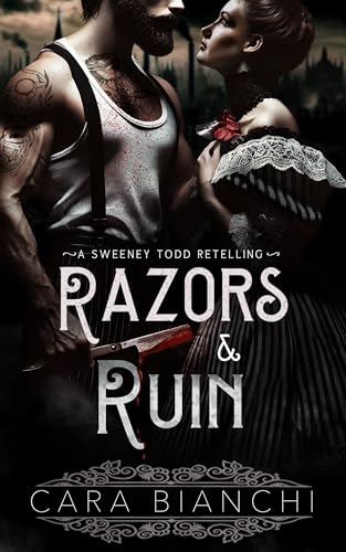 Razors & Ruin: A Dark Romance Sweeney Todd Retelling