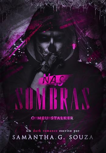 Nas Sombras: O meu stalker (Duologia Vingança e Obsessão Livro 1)