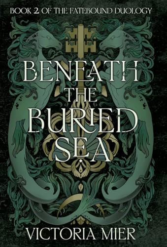 Beneath the Buried Sea (The Fatebound Duology)