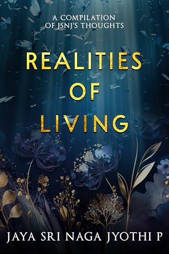 Realities Of Living: A Motivational Collection of Quotes and Reflections on Life, Growth, and Resilience