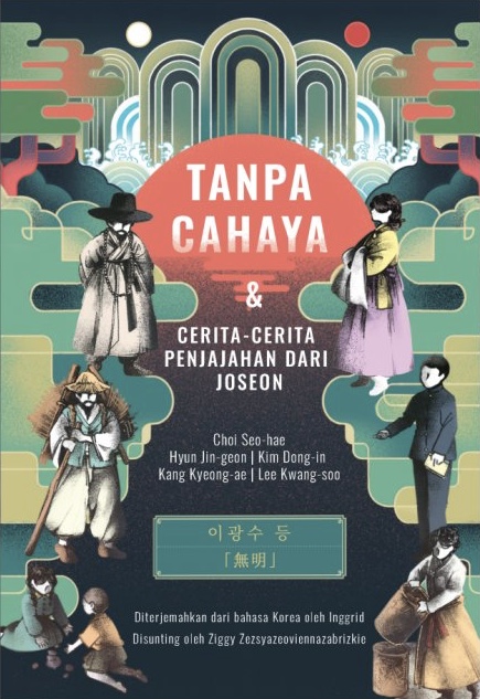 Tanpa Cahaya dan Cerita-cerita Penjajahan dari Joseon
