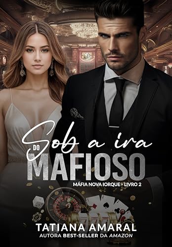 Sob a Ira do Mafioso - Livro 2: Série Máfia Nova Iorque