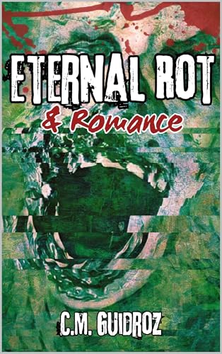 Eternal Rot and Romance