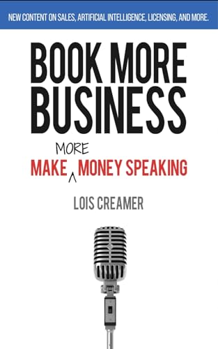 Book More Business: Make MORE Money Speaking