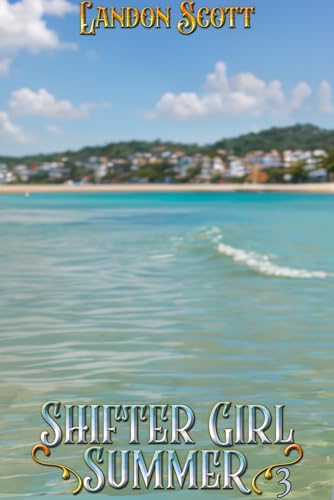 Shifter Girl Summer 3: A Slice of Life Urban Fantasy