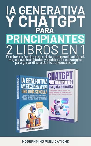 IA Generativa y ChatGPT para principiantes 2 libros en 1: Domine los ...