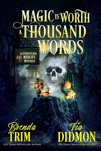Magic is Worth a Thousand Words: Paranormal Women's Fiction (Supernatural Midlife Mystique)