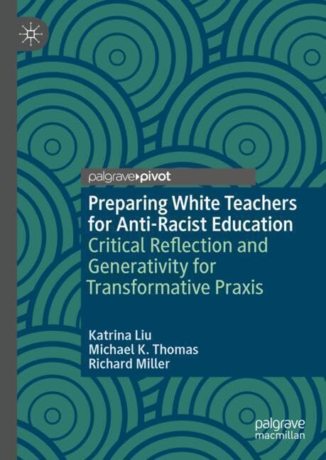 Preparing White Teachers for Anti-Racist Education: Critical Reflection ...