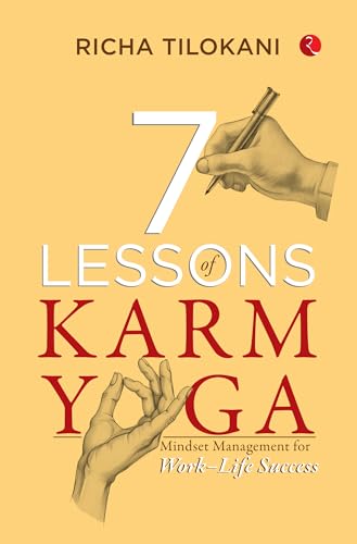 7 Lessons of Karm Yoga : Mindset Management for Work–Life Success