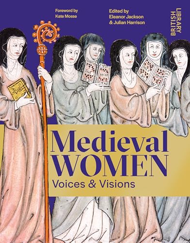 Medieval Women: Voices and Visions
