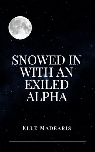 Snowed In with an Exiled Alpha