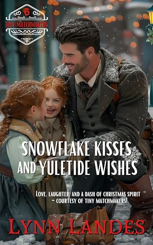 Snowflake Kisses and Yuletide Wishes: A Sweet Christian Historical Western Romance