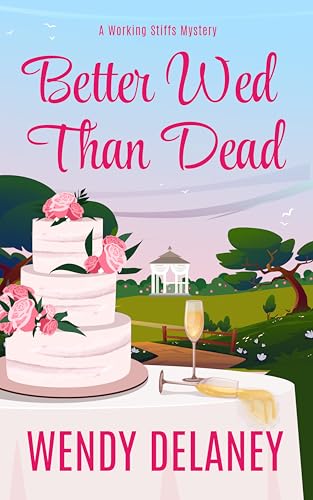 Better Wed Than Dead: A Humorous Cozy Mystery