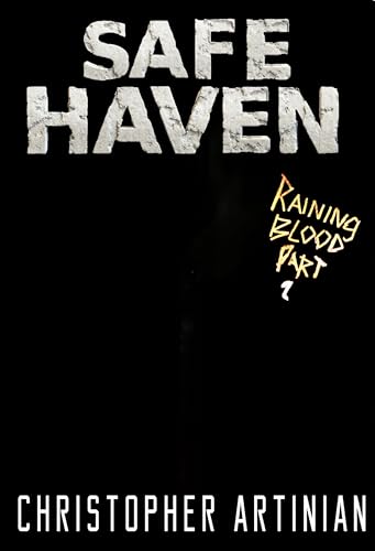 Safe Haven - Raining Blood (Part 2): Book 13 of the Post-Apocalyptic Zombie Horror series