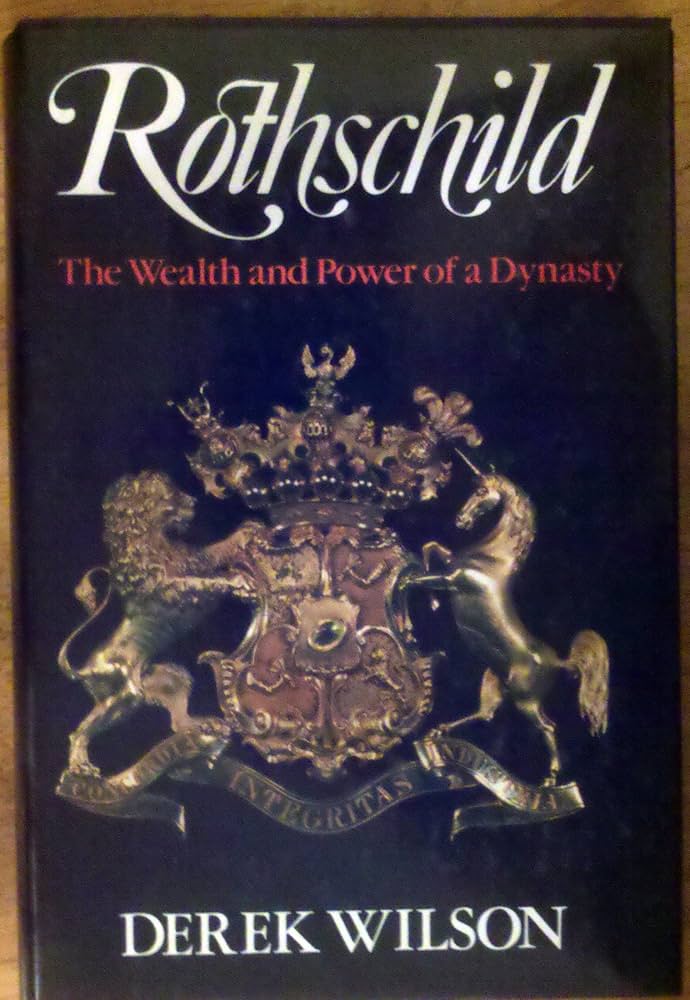 Rothschild: The Wealth and Power of a Dynasty by Derek Wilson Goodreads
