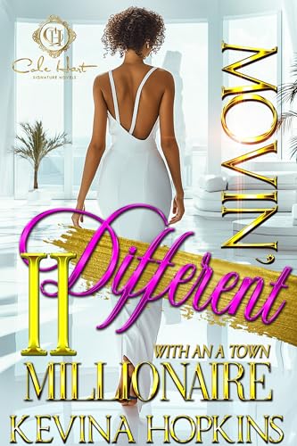Movin’ Different With An A-Town Millionaire 2: An African American Romance: The Finale