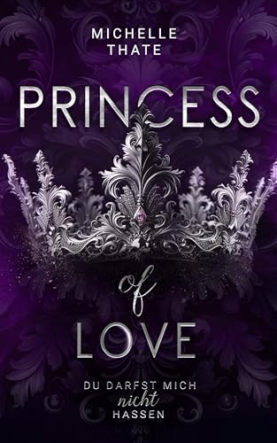 Princess of Love: Du darfst mich nicht hassen