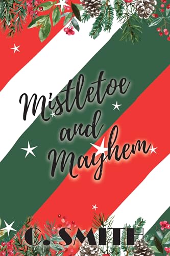 Mistletoe And Mayhem: A Christmas Novella