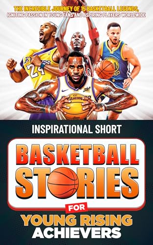 Inspirational Short Basketball Stories for Young Rising Achievers: The ...