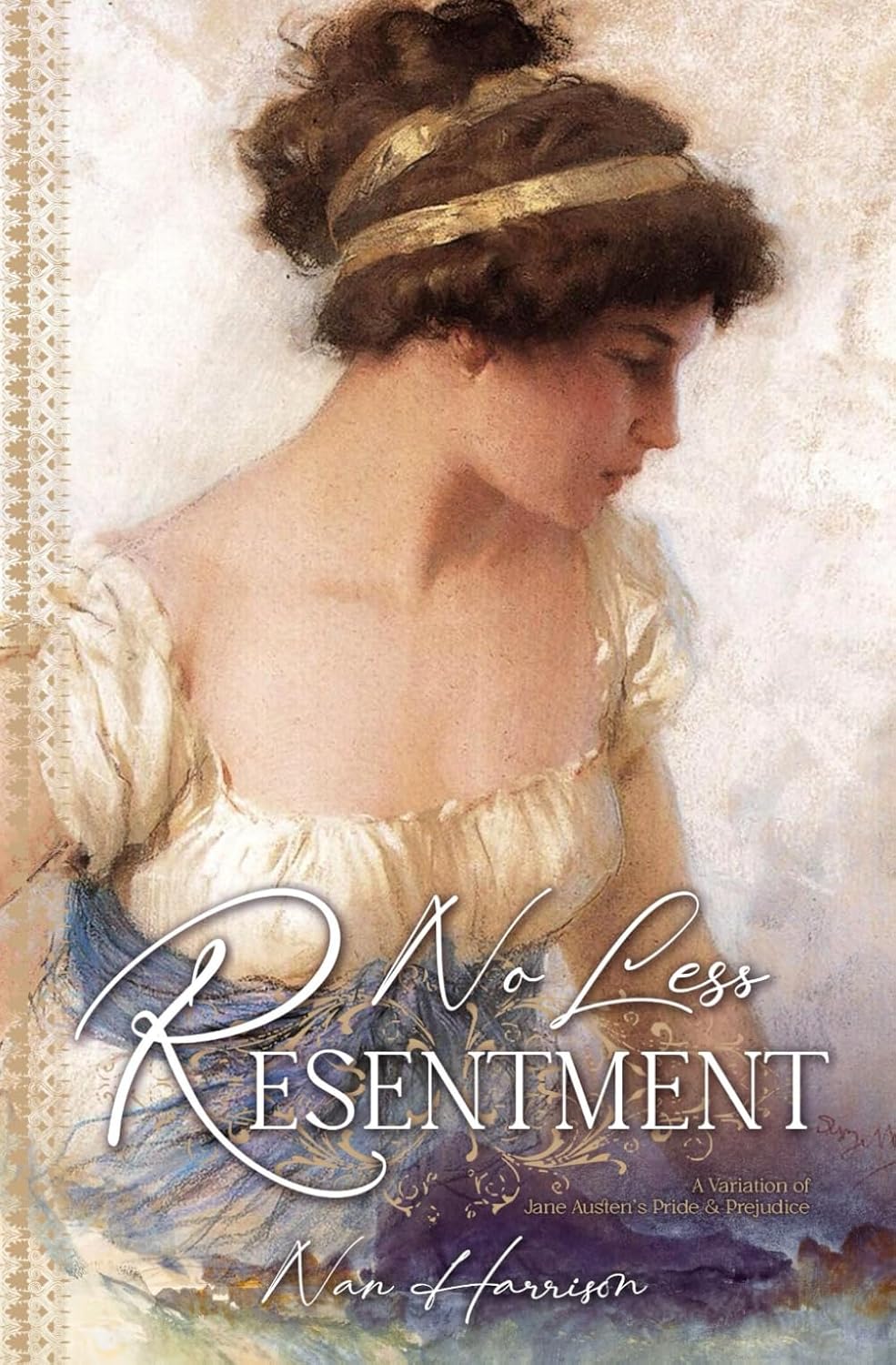 No Less Resentment A Pride and Prejudice Variation by Nan Harrison
